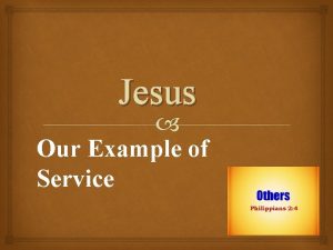 Jesus Our Example of Service Jesus served others