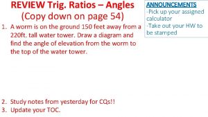 REVIEW Trig Ratios Angles Copy down on page