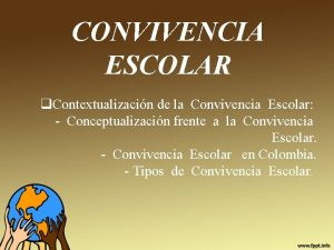 CONVIVENCIA ESCOLAR q Contextualizacin de la Convivencia Escolar