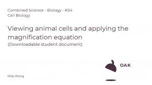 Combined Science Biology KS 4 Cell Biology Viewing