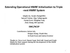 Extending Operational HWRF Initialization to Triple nest HWRF