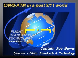 CNSATM in a post 911 world 20 FLIGHT