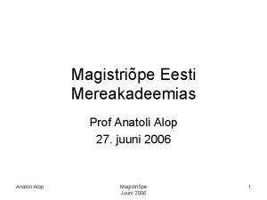 Magistripe Eesti Mereakadeemias Prof Anatoli Alop 27 juuni