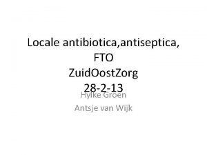 Locale antibiotica antiseptica FTO Zuid Oost Zorg 28