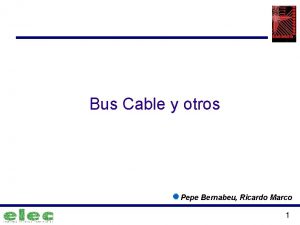 Bus Cable y otros Pepe Bernabeu Ricardo Marco