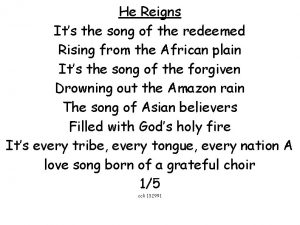 He Reigns Its the song of the redeemed
