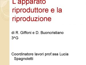 Lapparato riproduttore e la riproduzione di R Giffoni