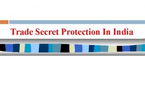 Trade Secret Protection In India Overview Meaning Acquisition