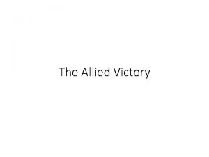 The Allied Victory Introduction Right after Pearl Harbor