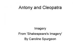 Antony and Cleopatra Imagery From Shakespeares Imagery By