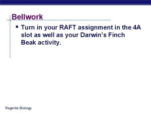 Bellwork Turn in your RAFT assignment in the