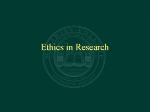 Ethics in Research st and Foremost The Hippocratic