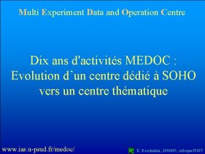 Multi Experiment Data and Operation Centre Dix ans