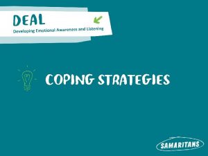 COPING STRATEGIES MANAGING STRESS MAKING CHOICES Five areas