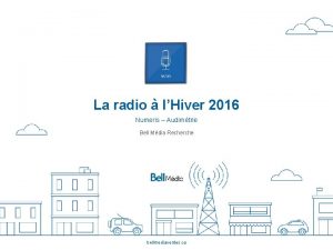 Bell Mdia Radio La radio lHiver 2016 Numeris