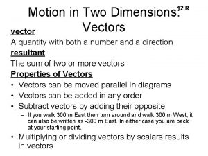 Motion in Two Dimensions Vectors vector 12 R