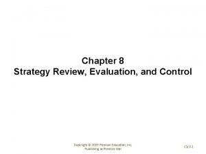 Chapter 8 Strategy Review Evaluation and Control Copyright