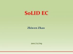 So LID EC Zhiwen Zhao 20111209 Outline v