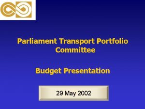 Parliament Transport Portfolio Committee Budget Presentation 29 May