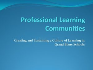 Professional Learning Communities Creating and Sustaining a Culture