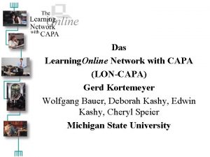 Das Learning Online Network with CAPA LONCAPA Gerd