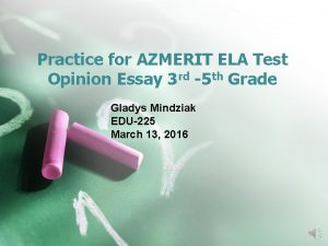 Practice for AZMERIT ELA Test Opinion Essay 3