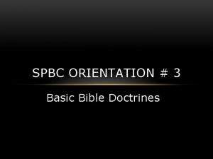 SPBC ORIENTATION 3 Basic Bible Doctrines THE TRIUNE