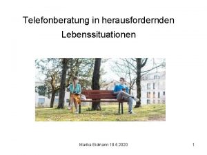 Telefonberatung in herausfordernden Lebenssituationen Marika Eidmann 18 5