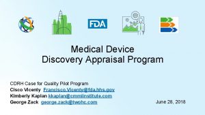 Medical Device Discovery Appraisal Program CDRH Case for