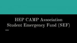 HEP CAMP Association Student Emergency Fund SEF Timeline