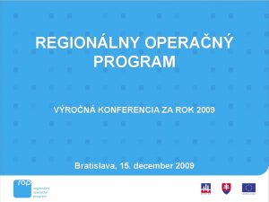 REGIONLNY OPERAN PROGRAM VRON KONFERENCIA ZA ROK 2009