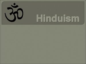 Hinduism The worlds oldest religion Key texts include