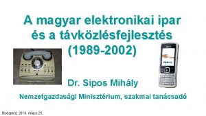 A magyar elektronikai ipar s a tvkzlsfejleszts 1989