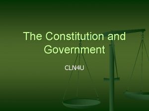 The Constitution and Government CLN 4 U Parliamentary