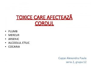 TOXICE CARE AFECTEAZ CORDUL PLUMB MERCUR ARSENIC ALCOOLUL