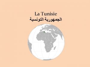 La Tunisie la Tunisie tait un protectorat franais