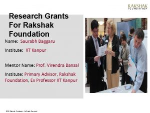 Research Grants For Rakshak Foundation Name Saurabh Baggaru