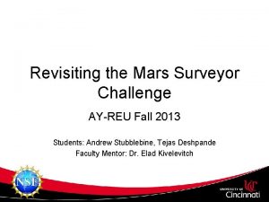 Revisiting the Mars Surveyor Challenge AYREU Fall 2013