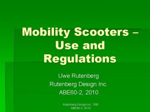 Mobility Scooters Use and Regulations Uwe Rutenberg Design