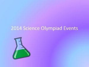 2014 Science Olympiad Events TEST EVENTS Life Personal