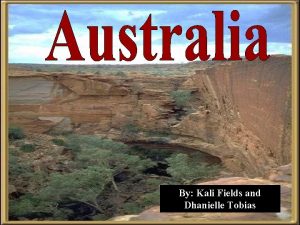 By Kali Fields and Dhanielle Tobias Australiacomes from