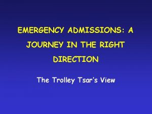 EMERGENCY ADMISSIONS A JOURNEY IN THE RIGHT DIRECTION