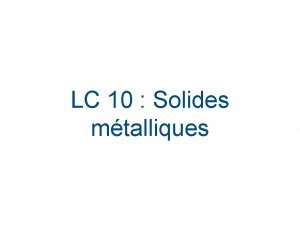 LC 10 Solides mtalliques Introduction Interaction Energie k LC 10 Solides mtalliques Introduction Interaction Energie k