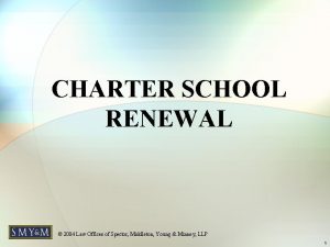 CHARTER SCHOOL RENEWAL 2004 Law Offices of Spector