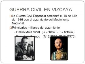 GUERRA CIVIL EN VIZCAYA La Guerra Civil Espaola