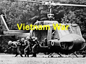 Vietnam War Vietnam War Background France took control