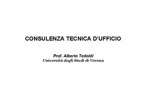 CONSULENZA TECNICA DUFFICIO Prof Alberto Tedoldi Universit degli