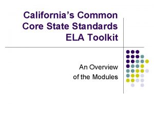 Californias Common Core State Standards ELA Toolkit An