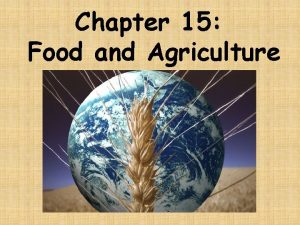 Chapter 15 Food and Agriculture Humans and Nutrition