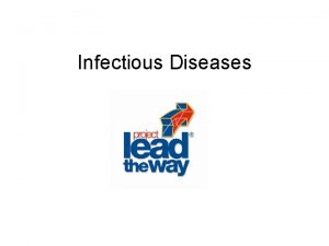 Infectious Diseases What are infectious diseases Diseases caused